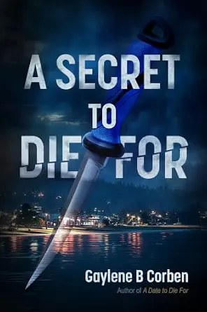 Cover of A Secret to Die For by Gaylene B Corben